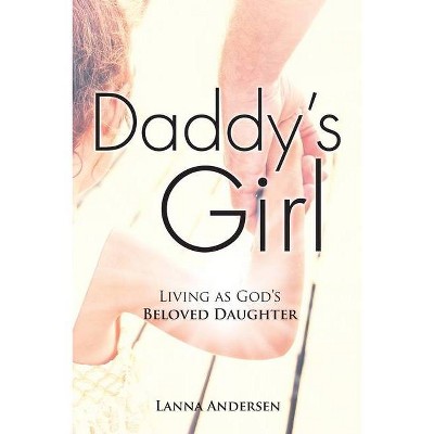 Daddy's Girl - by  Lanna Andersen (Paperback)