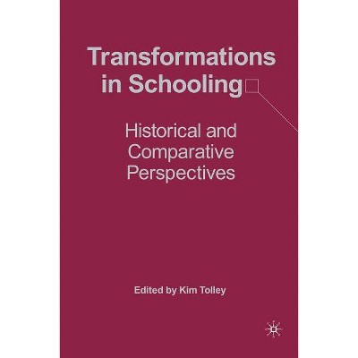 Transformations in Schooling - by  K Tolley (Paperback)