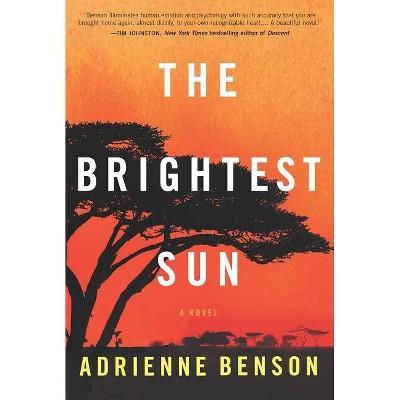 The Brightest Sun - by  Adrienne Benson (Paperback)