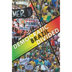 Democratic Brazil Divided - (Pitt Latin American) by  Peter Kingstone & Timothy J Power (Paperback) - 1 of 1