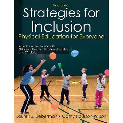 Strategies for Inclusion - 3rd Edition by  Lauren J Lieberman & Cathy Houston-Wilson (Paperback)