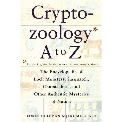 Cryptozoology A to Z - by  Loren Coleman & Jerome Clark (Paperback)