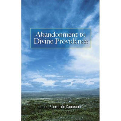 Abandonment to Divine Providence - (Dover Books on Western Philosophy) by  Jean-Pierre De Caussade (Paperback)