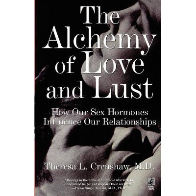 The Alchemy of Love and Lust - by  Theresa L Crenshaw (Paperback)