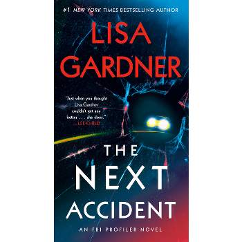 The Next Accident - (FBI Profiler) by  Lisa Gardner (Paperback)