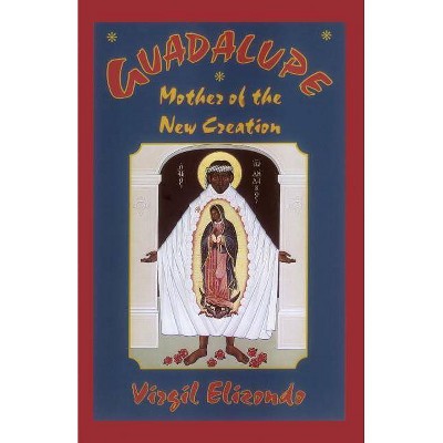 Guadalupe - by  Virgilio P Elizondo (Paperback)