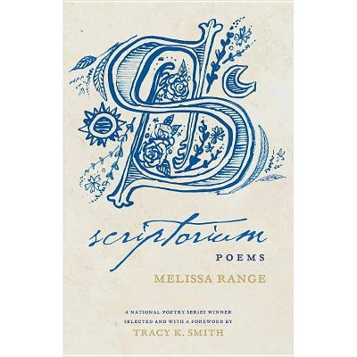  Scriptorium - (National Poetry) by  Melissa Range (Paperback) 