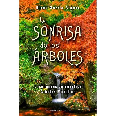 Sonrisa de Los Arboles, La - by  Elena Garcia Alonso (Paperback)