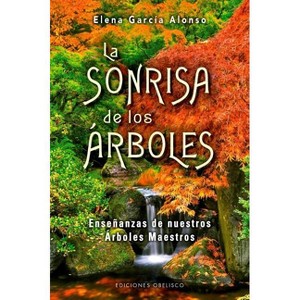 Sonrisa de Los Arboles, La - by  Elena Garcia Alonso (Paperback) - 1 of 1