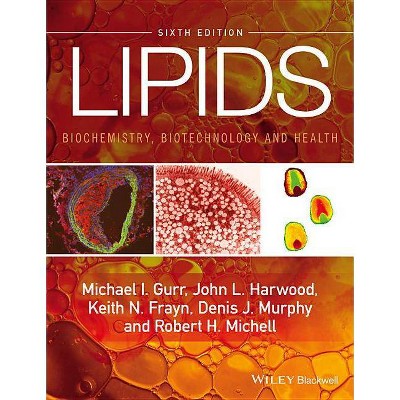 Lipids - 6th Edition by  Michael I Gurr & John L Harwood & Keith N Frayn & Denis J Murphy & Robert H Michell (Paperback)