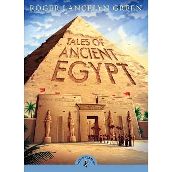 Tales of Ancient Egypt - (Puffin Classics) by  Roger Lancelyn Green (Paperback)