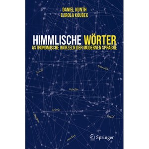 Himmlische Wörter - by  Daniel Kunth & Carola Koubek (Paperback) - 1 of 1