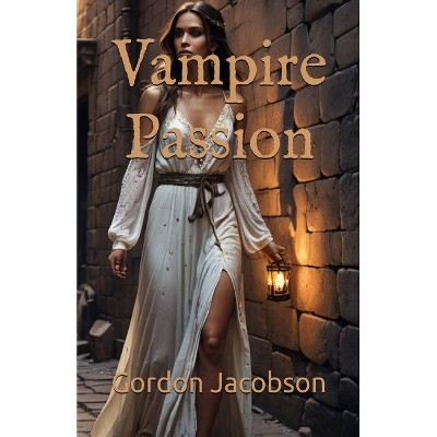 Vampire Passion - by  Gordon Jacobson (Paperback)