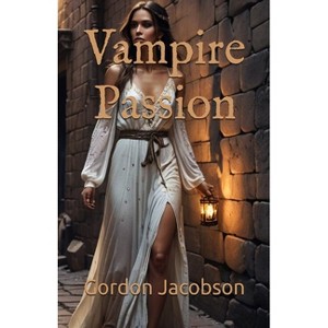 Vampire Passion - by  Gordon Jacobson (Paperback) - 1 of 1