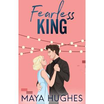 Fearless King - by  Maya Hughes (Paperback)