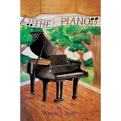 The Piano - by  Wanda J Scott (Paperback)