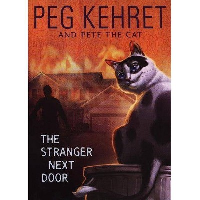 The Stranger Next Door - (Pete the Cat) by  Peg Kehret & Pete The Cat (Paperback)