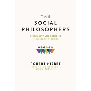 The Social Philosophers - (Transactions of the American Philosophical Society) by  Robert Nisbet (Paperback) - 1 of 1