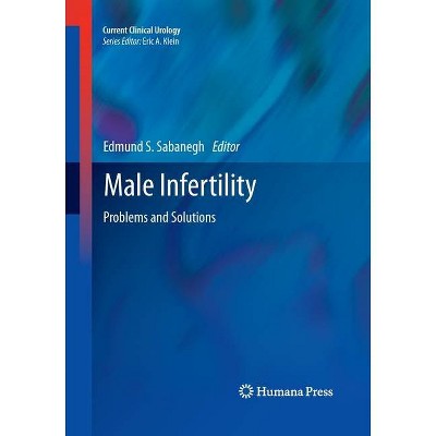 Male Infertility - (Current Clinical Urology) by  Edmund S Sabanegh Jr (Paperback)