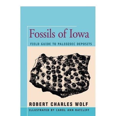 Fossils of Iowa - by  Robert Wolf (Paperback)
