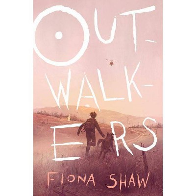 Outwalkers - by  Fiona Shaw (Hardcover)