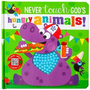Never Touch God's Hungry Animals - by  Broadstreet Publishing Group LLC (Board Book) - 1 of 1