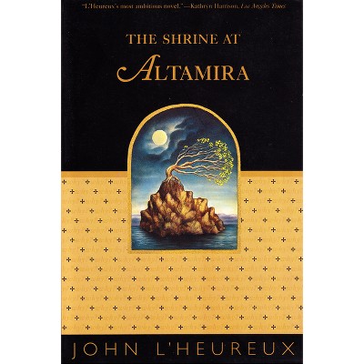 The Shrine at Altamira - by  John L'Heureux (Paperback)