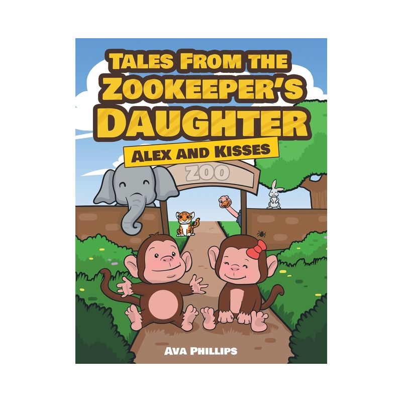 Tales from the Zookeeper's Daughter - by  Ava Lee Phillips (Paperback), 1 of 2