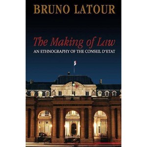 The Making of Law - by  Bruno LaTour (Paperback) - 1 of 1