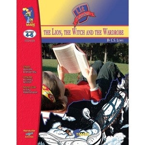 The Lion, the Witch & the Wardrobe Lit Link Grades 4-6 - (Lit Links) by  Roy Sousa & David Twigg (Paperback) - 1 of 1