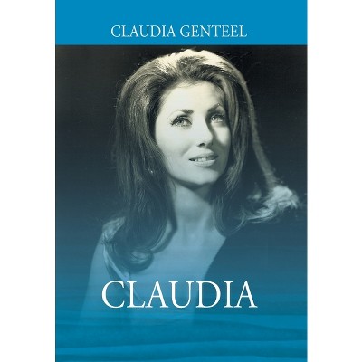 Claudia - by  Claudia Genteel (Hardcover)