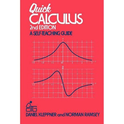 Quick Calculus - (Wiley Self-Teaching Guides) 2nd Edition by  Daniel Kleppner & Norman Ramsey (Paperback)