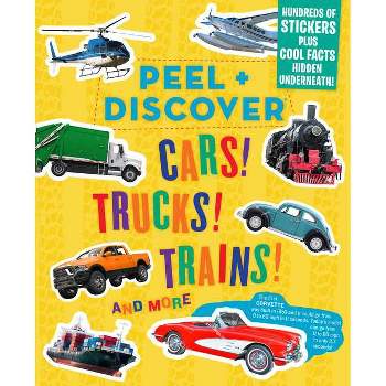 Peel + Discover: Cars! Trucks! Trains! and More - by  Workman Publishing (Paperback)