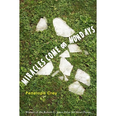 Miracles Come on Mondays - by  Penelope Cray (Paperback)