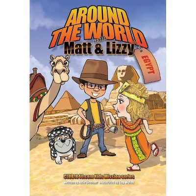 Around the World with Matt and Lizzy - Egypt - by  Julie C Beemer (Paperback)