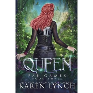 Queen - (Fae Games) by  Karen Lynch (Paperback) - 1 of 1