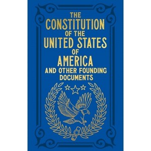 The Constitution of the United States of America and Other Founding Documents - (Arcturus Ornate Classics) (Hardcover) - 1 of 1