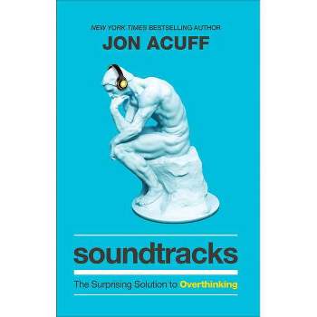 Soundtracks - by  Jon Acuff (Hardcover)