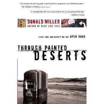 Through Painted Deserts - by  Donald Miller (Paperback)