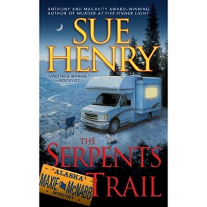 The Serpents Trail - (Maxie and Stretch Mystery) by  Sue Henry (Paperback) - 1 of 1
