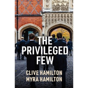 The Privileged Few - by  Clive Hamilton & Myra Hamilton (Paperback) - 1 of 1
