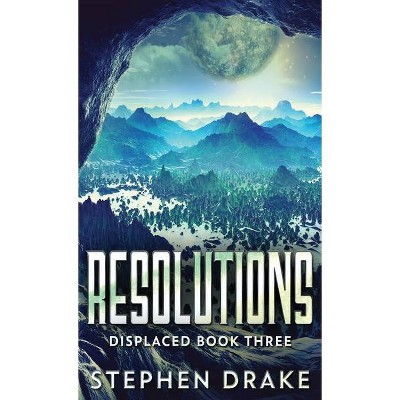 Resolutions - by  Stephen Drake (Hardcover)