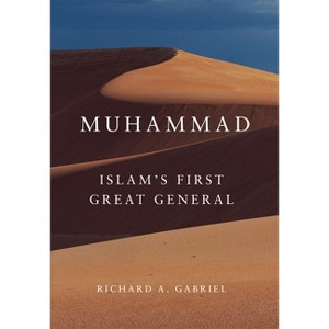 Muhammad - (Campaigns and Commanders) by Richard A Gabriel - 1 of 1
