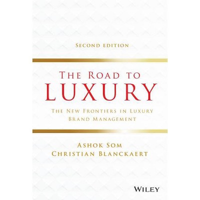 The Road to Luxury - 2nd Edition by  Ashok Som & Christian Blanckaert (Hardcover)