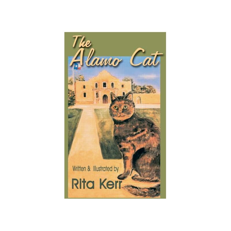 The Alamo Cat - by  Rita Kerr (Paperback), 1 of 2