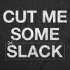 Womens Funny T Shirts Cut Me Some Slack Sarcastic Graphic Novelty Tee For Ladies - Crazy Dog Women's T Shirt - 2 of 4