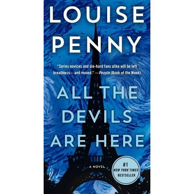 All the Devils Are Here - (Chief Inspector Gamache Novel) by  Louise Penny (Paperback)