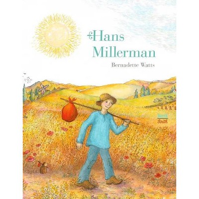 Hans Millerman - by  Bernadette Watts (Hardcover)