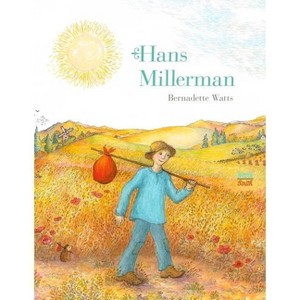 Hans Millerman - by  Bernadette Watts (Hardcover) - 1 of 1
