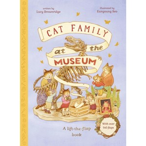 Cat Family at the Museum - (The Cat Family) by  Lucy Brownridge (Hardcover) - 1 of 1